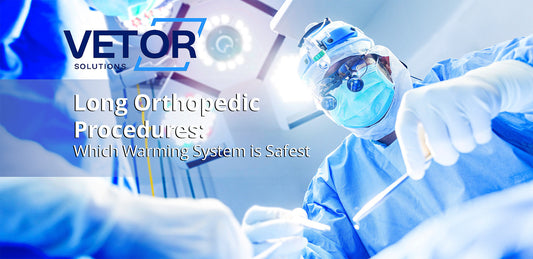 Long Orthopedic Procedures – Which Warming System is Safest